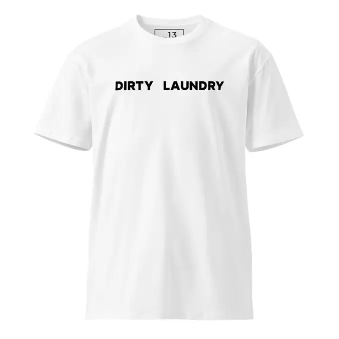 DIRTY LAUNDRY Unisex premium t-shirt